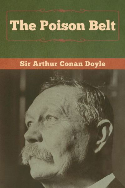 The Poison Belt - Sir Arthur Conan Doyle - Böcker - Bibliotech Press - 9781618958365 - 6 januari 2020