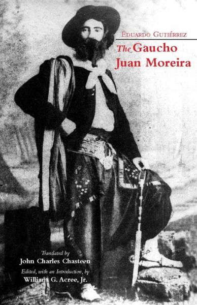 Cover for Eduardo Gutierrez · The Gaucho Juan Moreira: True Crime in Nineteenth-Century Argentina - Hackett Classics (Taschenbuch) (2014)