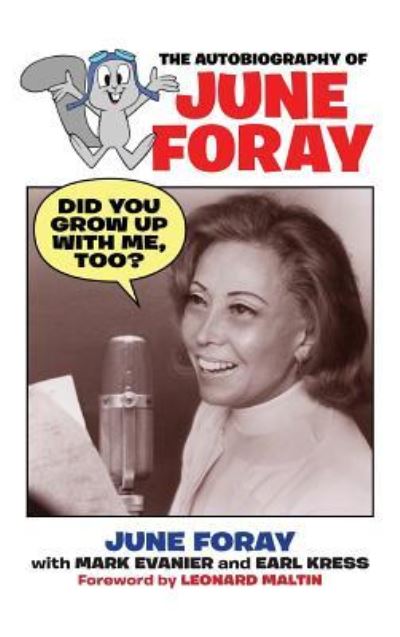 Did You Grow Up with Me, Too? - The Autobiography of June Foray - June Foray - Books - BearManor Media - 9781629330365 - July 4, 2009