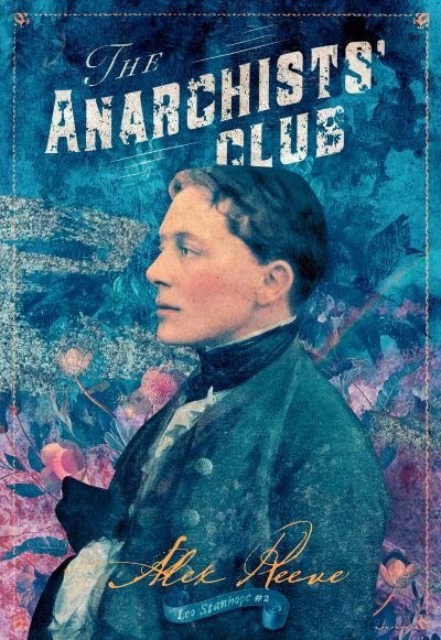 Cover for Alex Reeve · The Anarchists' Club - Leo Stanhope (Innbunden bok) (2021)