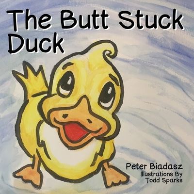 Cover for Peter Biadasz · The Butt Stuck Duck (Paperback Bog) (2019)