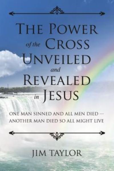 The Power of the Cross - James Taylor - Books - Crosslink Publishing - 9781633571365 - October 4, 2018
