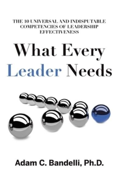 Cover for Adam C Bandelli · What Every Leader Needs (Paperback Book) (2021)