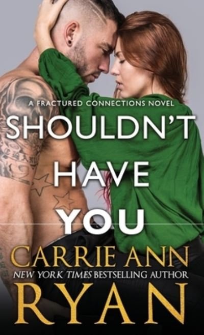 Cover for Carrie Ann Ryan · Shouldn't Have You (Innbunden bok) (2020)