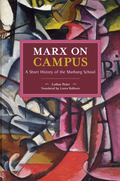 Cover for Lothar Peter · Marx on Campus: A Short History of the Marburg School - Historical Materialism (Paperback Book) (2020)