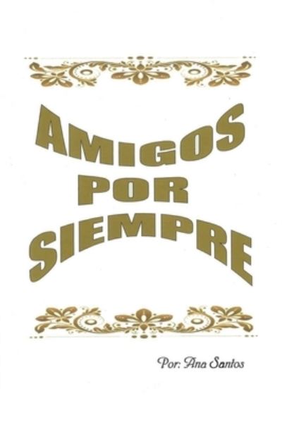 Cover for Ana E Santos · Amigos Por Siempre (Paperback Book) (2020)