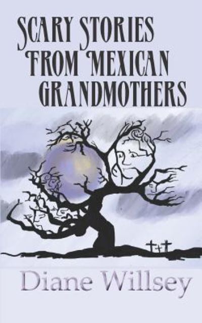 Cover for Diane Willsey · Scary Stories From Mexican Grandmothers (Paperback Book) (2019)