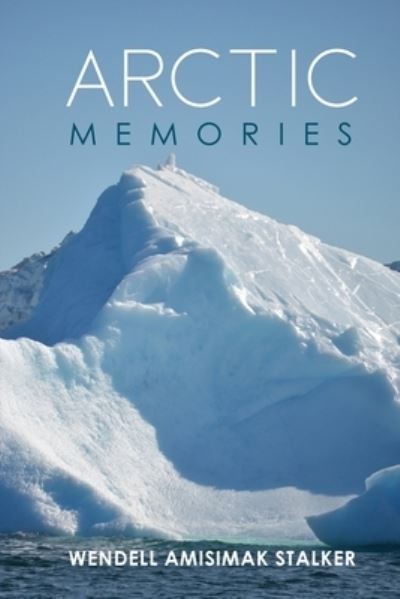 Cover for Amisimak Wendell Stalker · Arctic Memories (Paperback Book) (2019)
