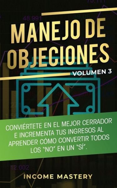 Cover for Income Mastery · Manejo de Objeciones (Paperback Book) (2019)