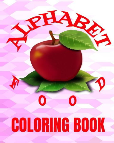 Cover for Crayons Be Coloring · Alphabet Food Coloring Book (Paperback Book) (2019)