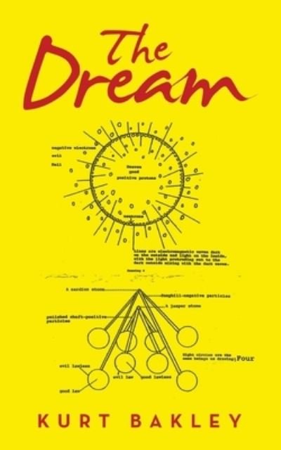 The Dream - Kurt Bakley - Bøger - Authorhouse - 9781665529365 - 15. juni 2021