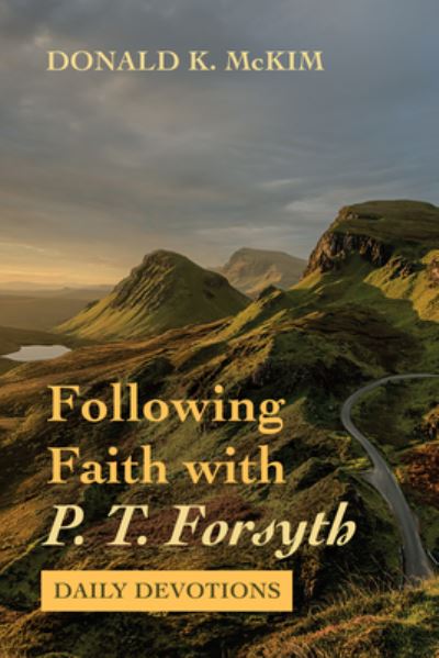 Cover for Donald K Mckim · Following Faith with P. T. Forsyth (Paperback Book) (2022)