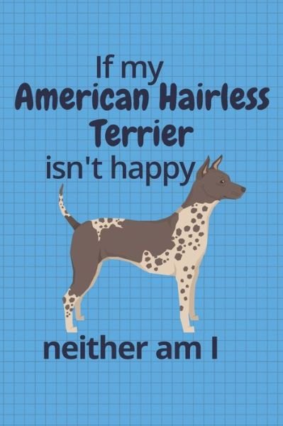 Cover for Wowpooch Blog · If my American Hairless Terrier isn't happy neither am I (Paperback Book) (2019)