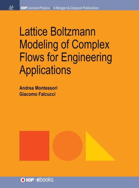 Cover for Andrea Montessori · Lattice Boltzmann Modeling of Complex Flows for Engineering Applications (Hardcover Book) (2018)