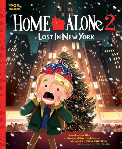 Cover for Kim Smith · Home Alone 2: Lost in New York: The Classic Illustrated Storybook - Pop Classics (Hardcover bog) (2019)