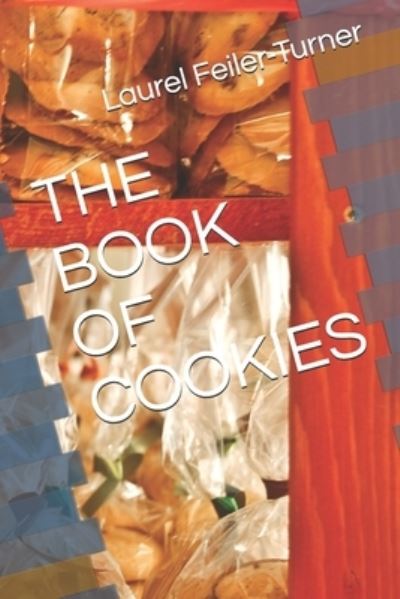 Cover for Laurel Feiler-Turner · The Book of Cookies (Paperback Book) (2019)