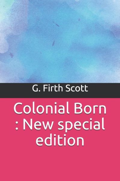 Cover for G Firth Scott · Colonial Born (Paperback Book) (2019)