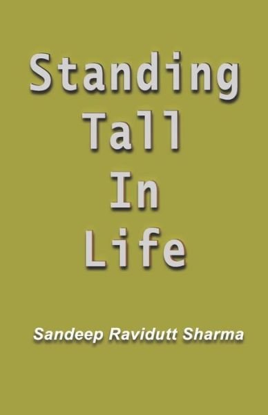 Cover for Sandeep Ravidutt Sharma · Standing Tall In Life : Positive, Motivating and Inspiring Quotes (Paperback Book) (2018)
