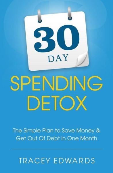 Cover for Tracey Edwards · 30 Day Spending Detox (Paperback Book) (2018)