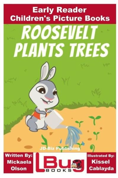 Cover for John Davidson · Roosevelt Plants Trees - Early Reader - Children's Picture Books (Paperback Bog) (2018)