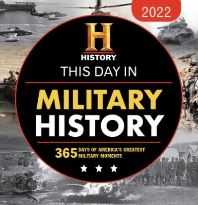 2022 History Channel This Day in Military History Boxed Calendar - History Channel - Merchandise - Sourcebooks - 9781728231365 - July 1, 2021