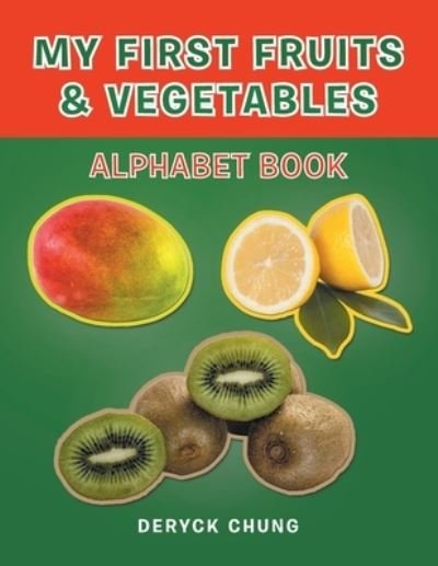 Cover for Deryck Chung · My First Fruits &amp; Vegetables Alphabet Book (Paperback Bog) (2019)