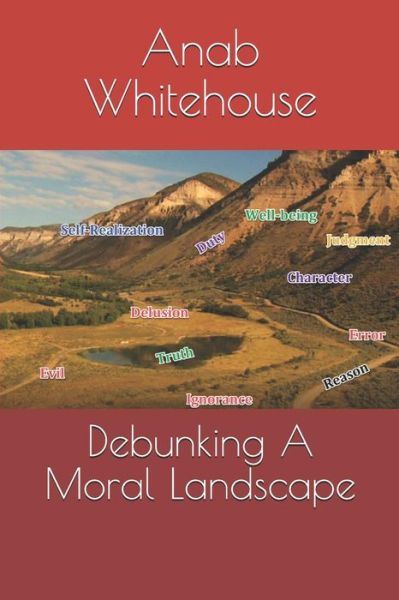 Cover for Anab Whitehouse · Debunking a Moral Landscape (Paperback Book) (2018)