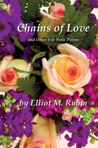 Cover for Elliot M Rubin · Chains of Love and Other Free Verse Poems (Paperback Book) (2020)