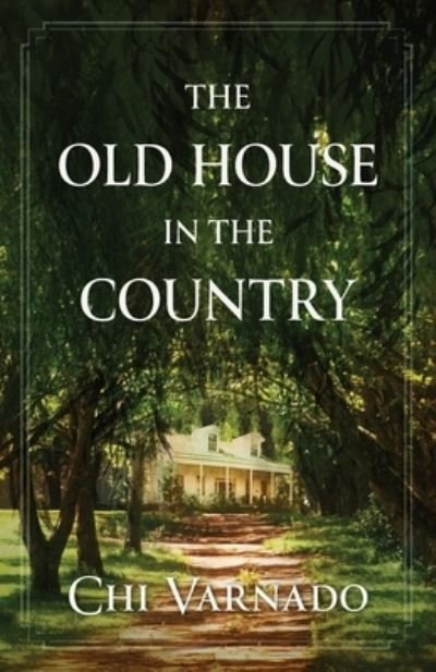 Cover for Chi Varnado · The Old House in the Country (Paperback Book) (2021)