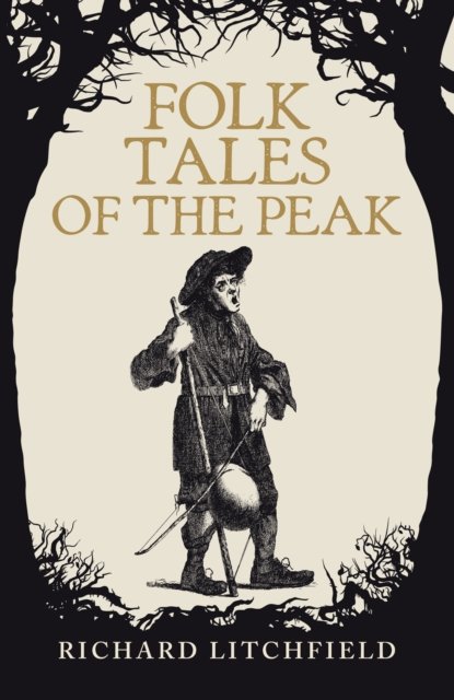 Richard Litchfield · Folk Tales of The Peak (Paperback Book) (2024)