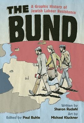 Cover for Sharon Rudahl · Bund, The: A Graphic History of Jewish Labour Resistance (Pocketbok) (2023)