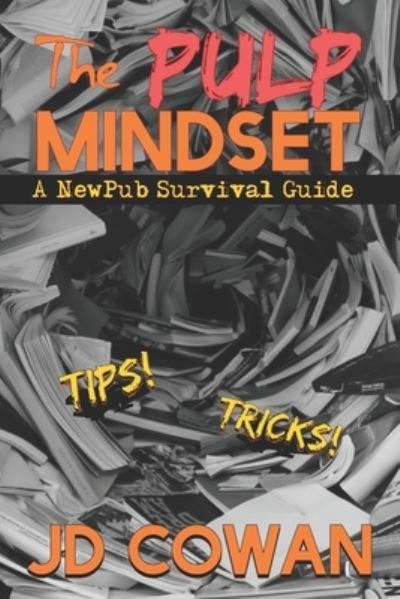 Cover for J D Cowan · The Pulp Mindset: A NewPub Survival Guide (Paperback Book) (2020)