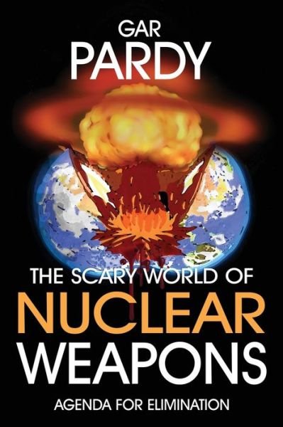 Cover for Gar Pardy · The Scary World Of Nuclear Weapons (Paperback Book) (2023)