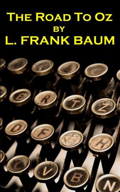 Cover for Lyman Frank Baum · Lyman Frank Baum - The Road To Oz (Paperback Bog) (2017)