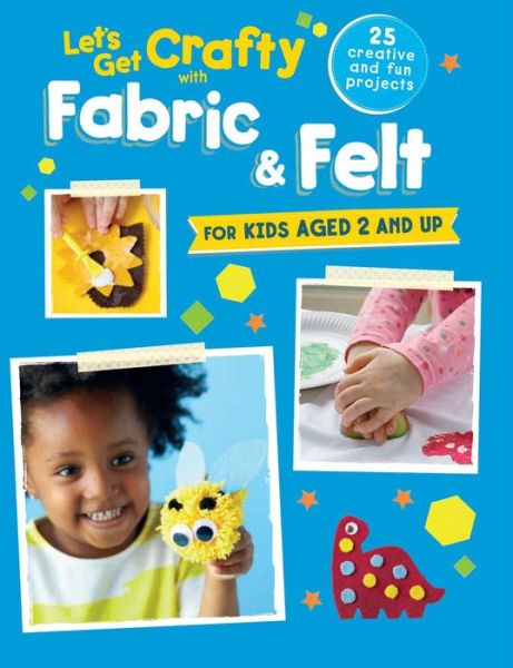 Cover for Cico Kidz · Let's Get Crafty with Fabric &amp; Felt (N/A) (2016)