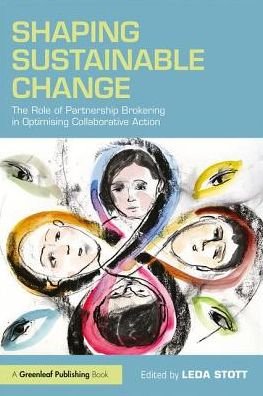 Cover for Leda Stott · Shaping Sustainable Change: The Role of Partnership Brokering in Optimising Collaborative Action (Pocketbok) (2018)