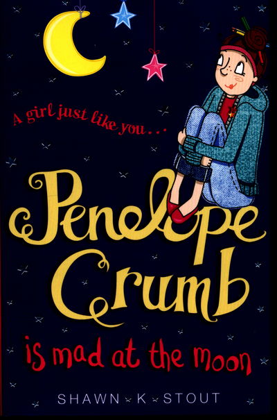 Cover for Shawn K. Stout · Penelope Crumb is Mad at the Moon: Book 4 - Penelope Crumb (Paperback Book) (2015)