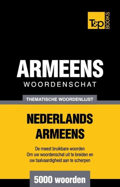 Cover for Andrey Taranov · Thematische woordenschat Nederlands-Armeens - 5000 woorden - Dutch Collection (Paperback Book) (2015)