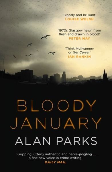Cover for Alan Parks · Bloody January - A Harry McCoy Thriller (Pocketbok) [Main edition] (2019)