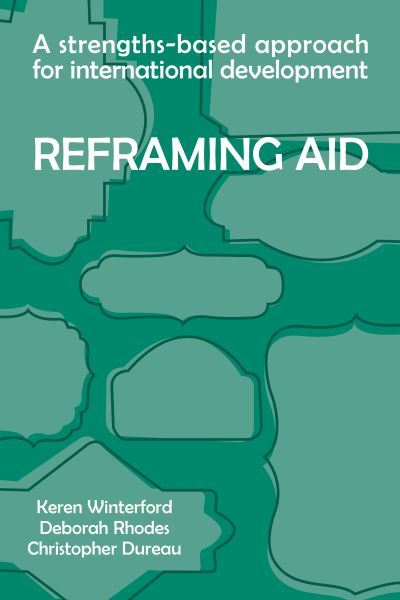 A Strengths-based Approach for International Development: Reframing Aid - Keren Winterford - Bøker - Practical Action Publishing - 9781788532365 - 17. juli 2023