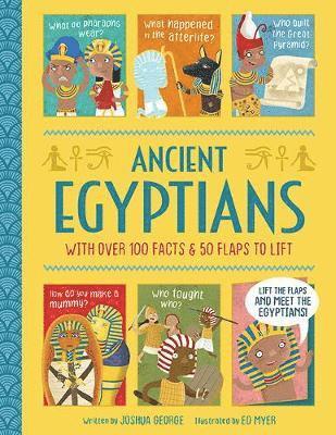 Cover for Joshua George · Ancient Egyptians - Interactive History Book for Kids - Lift-the-flap History (Hardcover Book) (2019)