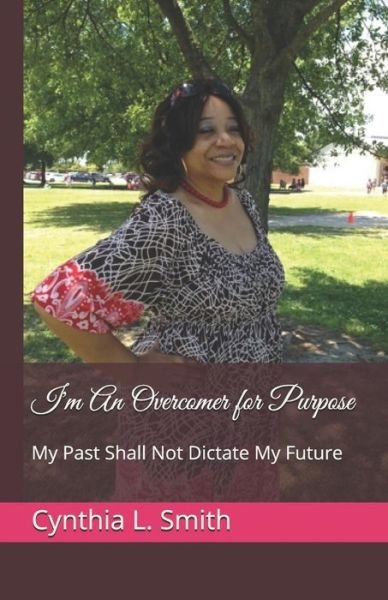 Cover for Cynthia L. Smith · I'm An Overcomer for Purpose (Paperback Book) (2019)