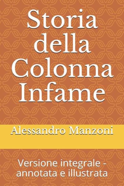 Storia della Colonna Infame - Alessandro Manzoni - Books - Independently Published - 9781794696365 - January 23, 2019