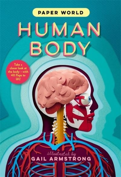Paper World: Human Body: A fact-packed novelty book with 40 flaps to lift! - paper world - Ruth Symons - Bøger - Templar Publishing - 9781800782365 - 16. februar 2023