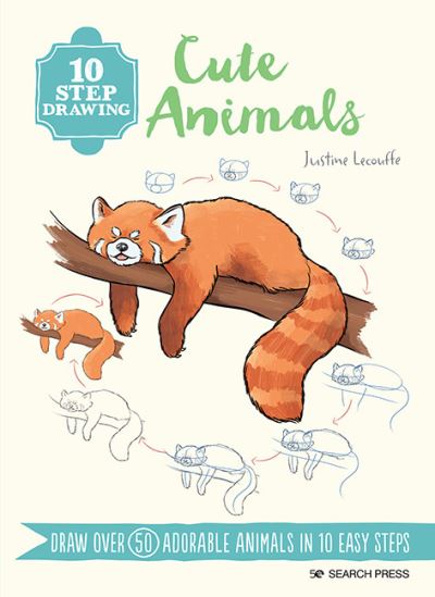 Cover for Justine Lecouffe · 10 Step Drawing: Cute Animals: Draw Over 50 Adorable Animals in 10 Easy Steps - 10 Step Drawing (Paperback Book) (2024)