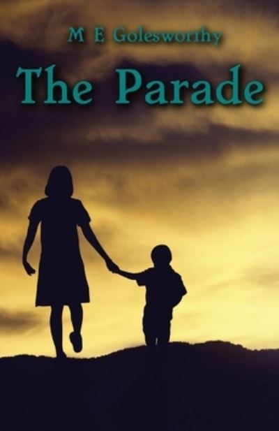 Cover for M E Golesworthy · The Parade (Paperback Book) (2020)