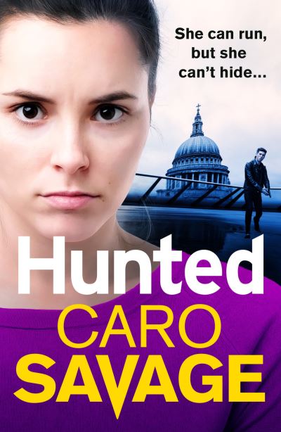 Cover for Caro Savage · Hunted: The heart-pounding, unforgettable new thriller from Caro Savage - Bailey Morgan (Paperback Book) (2022)