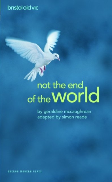 Cover for Geraldine McCaughrean · Not the End of the World - Oberon Modern Plays (Paperback Book) [Illustrated edition] (2007)
