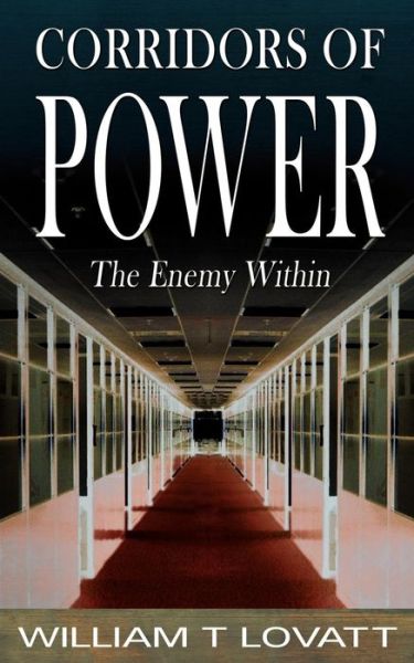 Willliam T. Lovatt · Corridors of Power: The Enemy Within (Paperback Book) (2006)