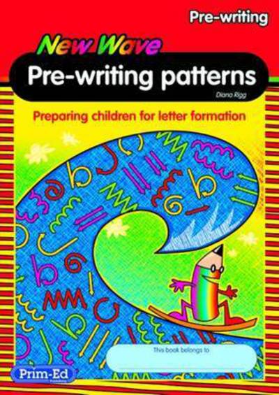 New Wave Pre-Writing Patterns Workbook: Preparing Children for Letter Formation - PLD Organisation Pty Ltd. - Books - Prim-Ed Publishing - 9781846546365 - April 30, 2014